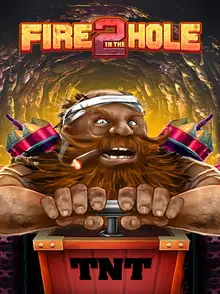 Fire in the Hole 2